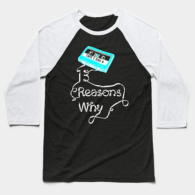 13 Reasons Why Baseball T-Shirt by Thinkerman